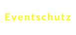 Eventschutz