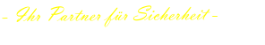 - Ihr Partner für Sicherheit -